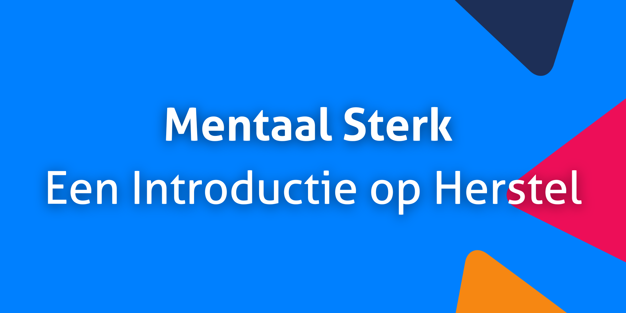 Mentaal Sterk start weer in september: meld je op tijd aan!